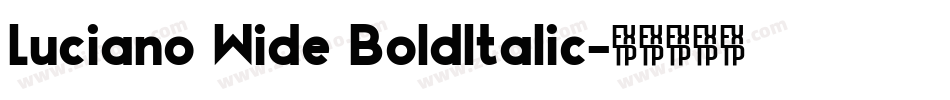 Luciano Wide BoldItalic字体转换